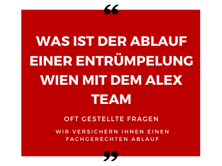Was ist der ablauf einer entrümpelung wien mit dem alex team